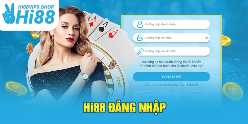 Cách Đăng Nhập Hi88vip9 An Toàn Và Nhanh Nhất