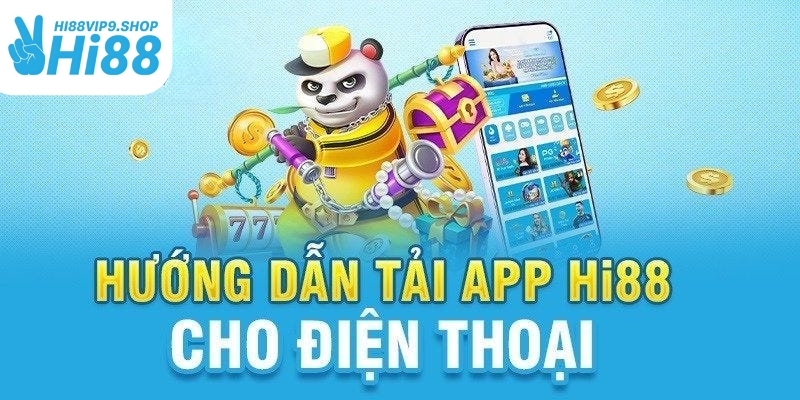 Hướng Dẫn Cách Tải App Hi88vip9 Mới Nhất 2024