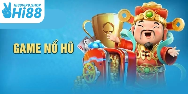 Đổi Đời Cùng Với Nổ Hũ Hi88vip9